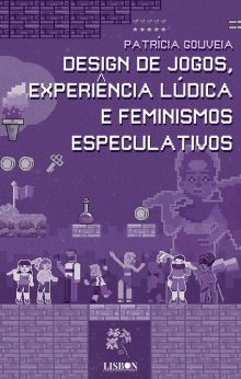 Design de jogos, experiência lúdica e feminismos especulativos
