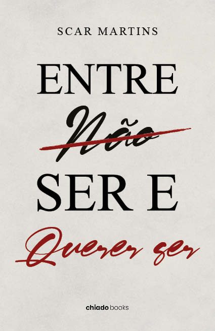 Entre Não ser e Querer ser