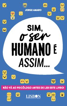 Sim, o ser humano é assim… - Não vá ao psicólogo antes de ler este livro!