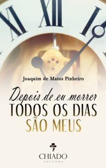 Depois de eu morrer todos os dias são meus