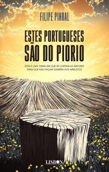 Estes portugueses são do piorio - Esta é uma terra em que se cortam as árvores para que não façam sombra aos arbustos