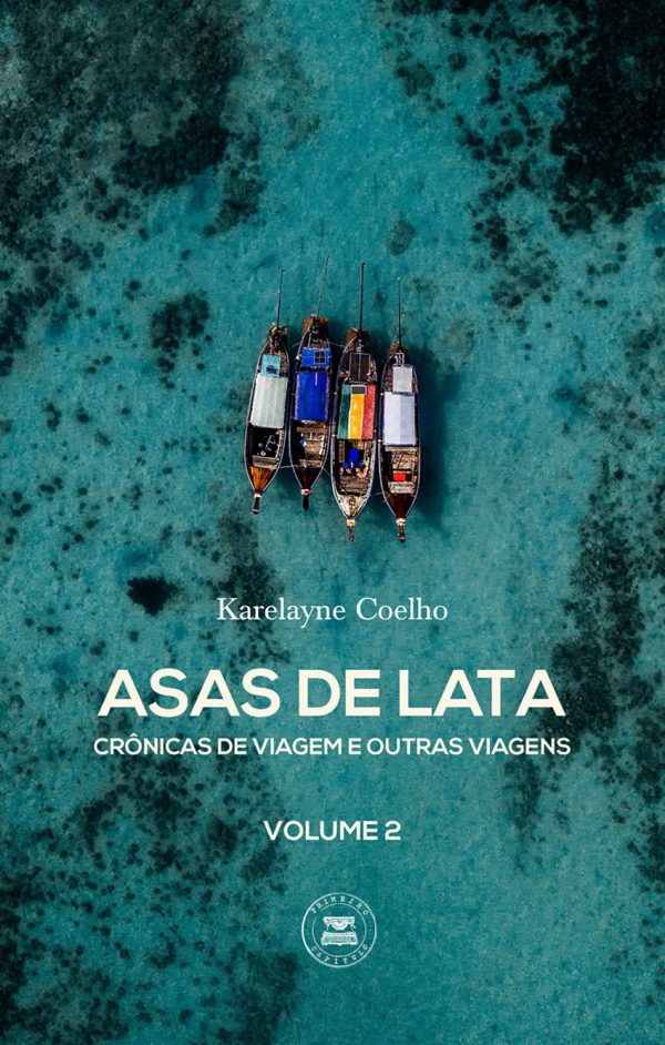Asas de Lata - volume 2 - Crônicas de viagem e outras viagens