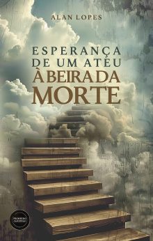 Esperança de um ateu à beira da morte