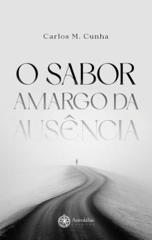 O SABOR AMARGO DA AUSÊNCIA