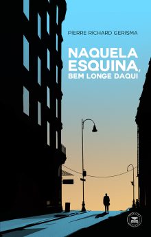 Naquela esquina, bem longe daqui