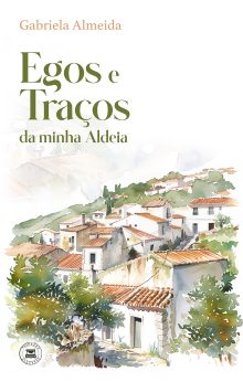 Egos e Traços da minha Aldeia
