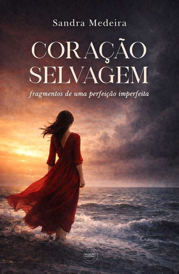 Coração Selvagem - fragmentos de uma perfeição imperfeita