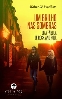 Um brilho nas sombras - Uma Fábula de Rock and Roll