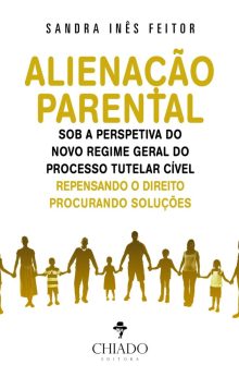 Alienação Parental sob a Perspetiva do Novo Regime Geral do Processo Tutelar Cível