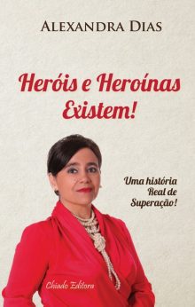 Heróis e Heroínas Existem!