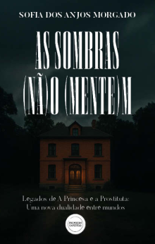 As sombras (nã)o (mente)m - Legados de A Princesa e a Prostituta: uma nova dualidade entre mundos