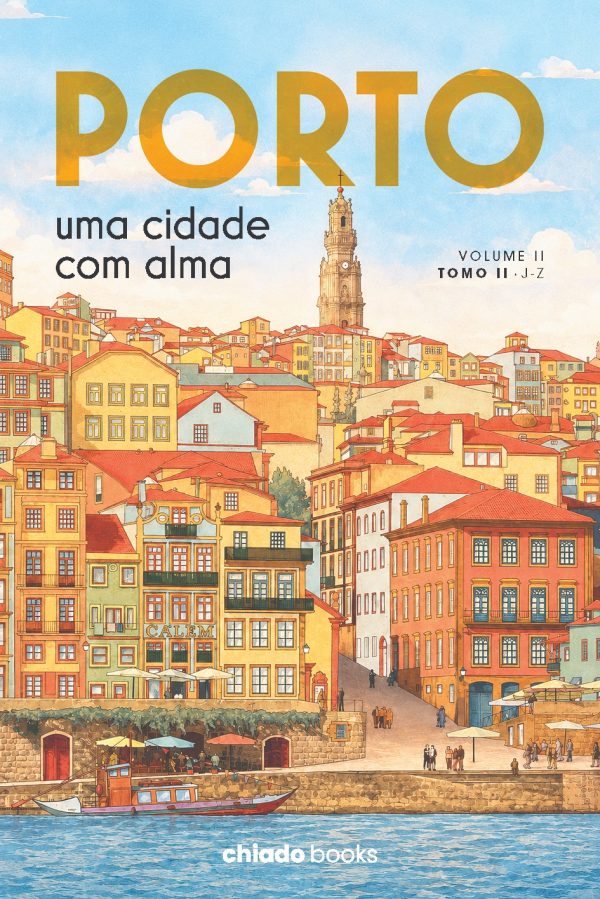 Porto, uma cidade com alma - vol. II – Tomo II