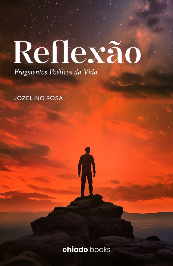 Reflexão: Fragmentos Poéticos da Vida