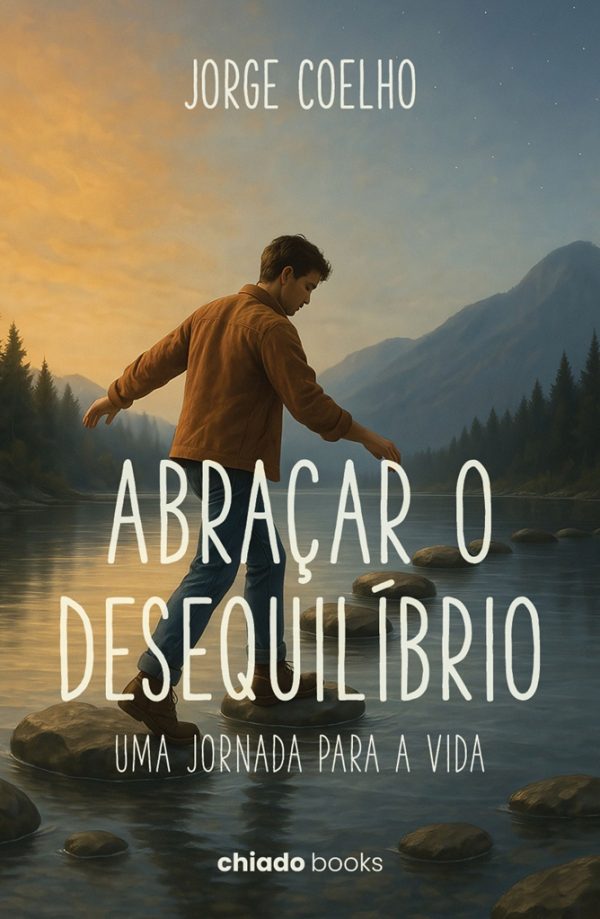 Abraçar o Desequilíbrio - Uma jornada para a Vida