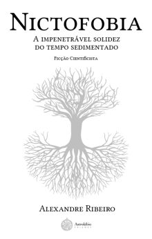 Nictofobia - A impenetrável solidez do tempo sedimentado