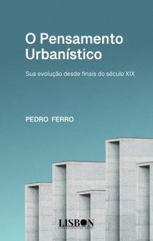 O Pensamento Urbanístico – Sua evolução desde finais do século XIX