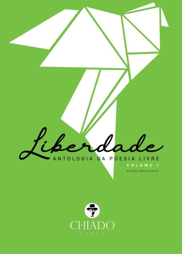 Liberdade - Antologia da Poesia Livre - Vol. I - Edição Brasileira