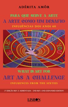 Para que serve a Arte - A Arte como um Desafio: Influências dos anos 60 / What is Art for - Art as a Challenge: Influences from the sixties
