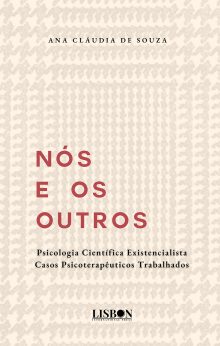 Nós e os outros - Psicologia Existencialista – Casos psicoterapêuticos trabalhados