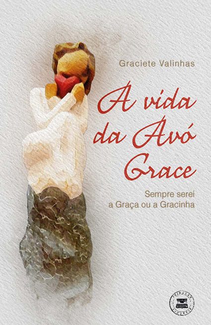 A vida da Avó Grace – sempre serei a Graça ou a Gracinha