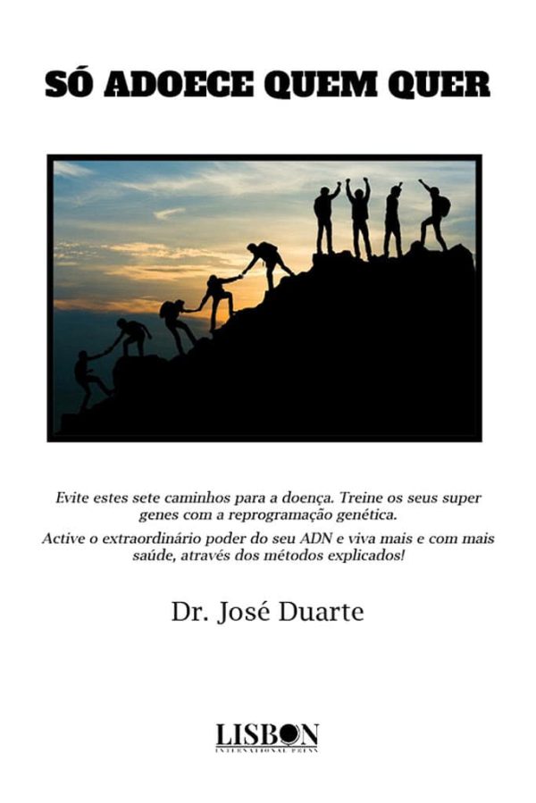 Só adoece quem quer