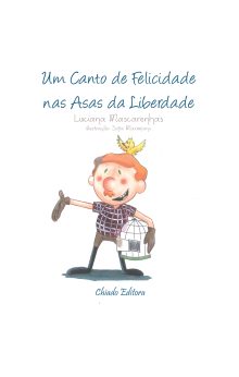 Um Canto de Felicidade nas Asas da Liberdade