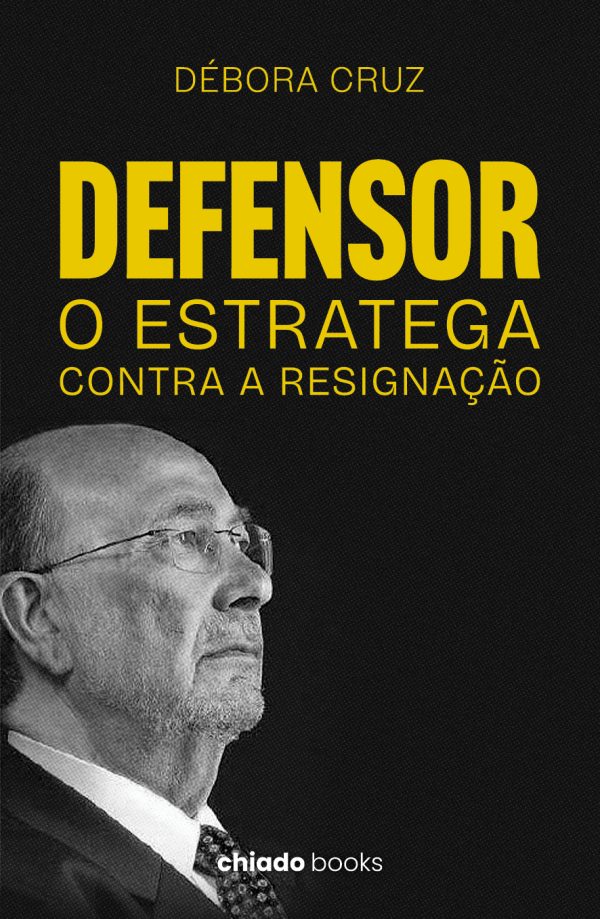 Defensor, O Estratega Contra a Resignação