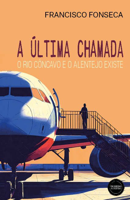 A Última Chamada, o Rio Côncavo e O Alentejo Existe