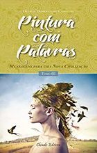 Pintura com Palavras - Tomo III