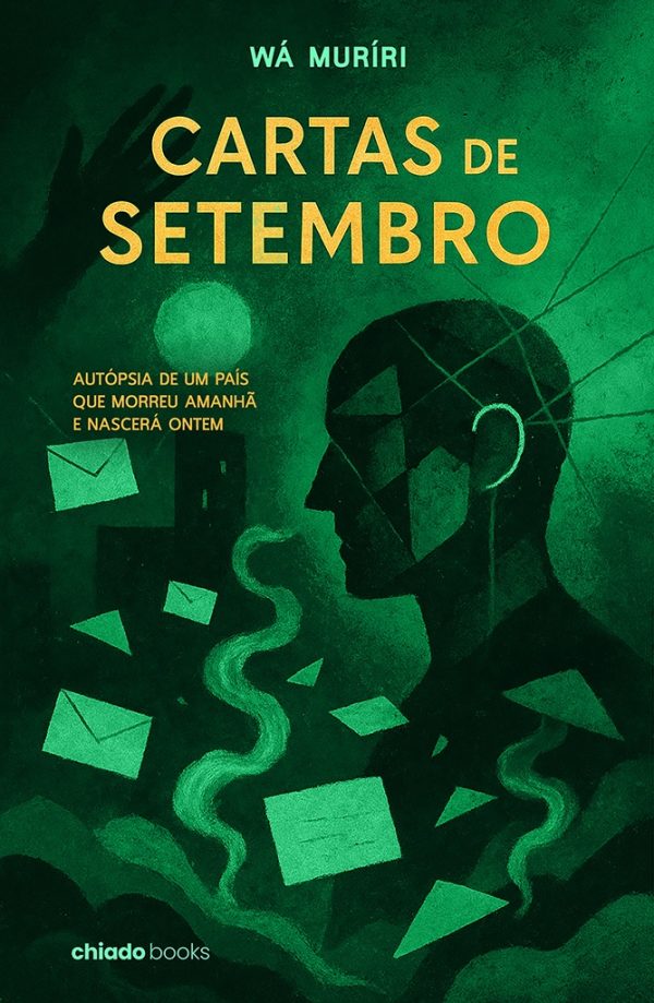 Cartas de Setembro - Autópsia de um País que Morreu Amanhã e Nascerá Ontem