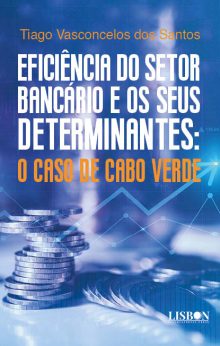 Eficiência do Setor Bancário e os seus determinantes: O caso de Cabo Verde