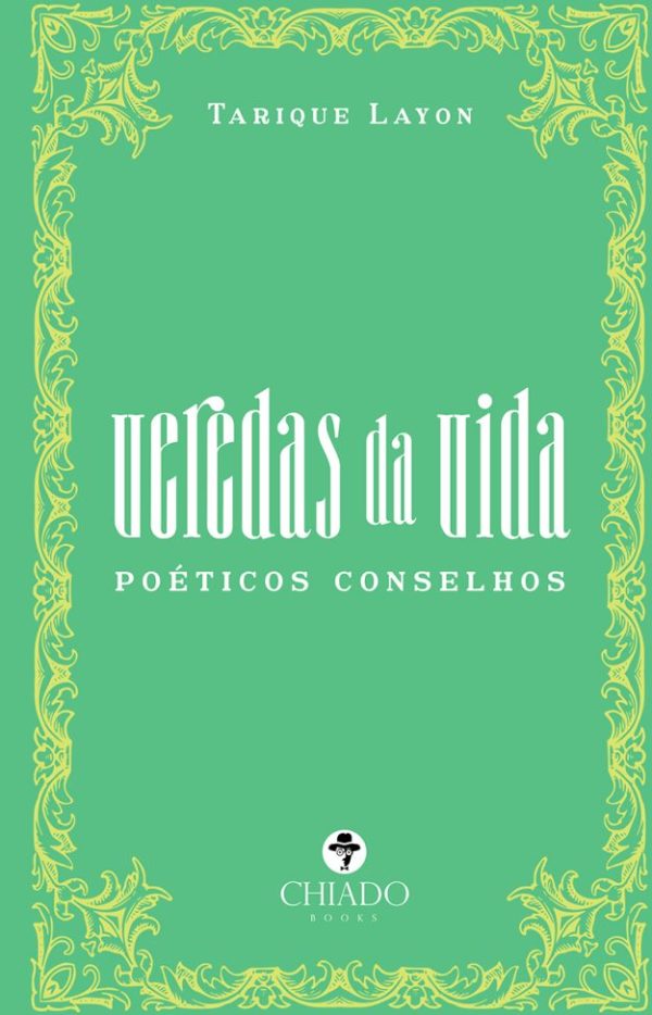 Veredas da Vida: Poéticos Conselhos