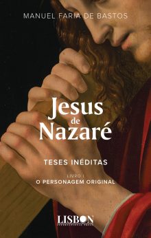 Jesus de Nazaré - Teses Inéditas Livro I - O Personagem Original