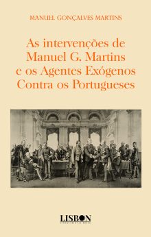 As intervenções de Manuel G. Martins e os Agentes Exógenos Contra os Portugueses