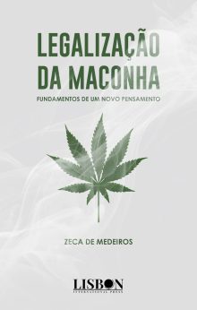 Legalização da Maconha - Fundamentos de um novo pensamento