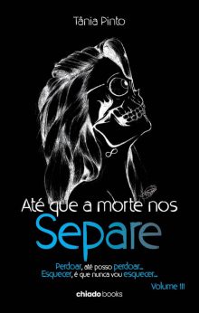 Até que a morte nos separe – Perdoar, até posso perdoar... Esquecer, é que nunca vou esquecer...