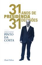 31 Anos de Presidência, 31 Decisões