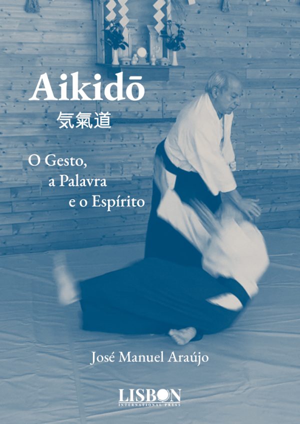 Aikidō – O Gesto, a Palavra e o Espírito