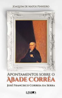 Apontamentos sobre o Abade Corrêa - José Francisco Correia da Serra