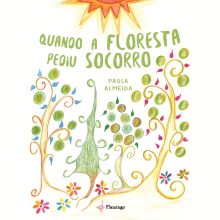 Quando a floresta pediu socorro