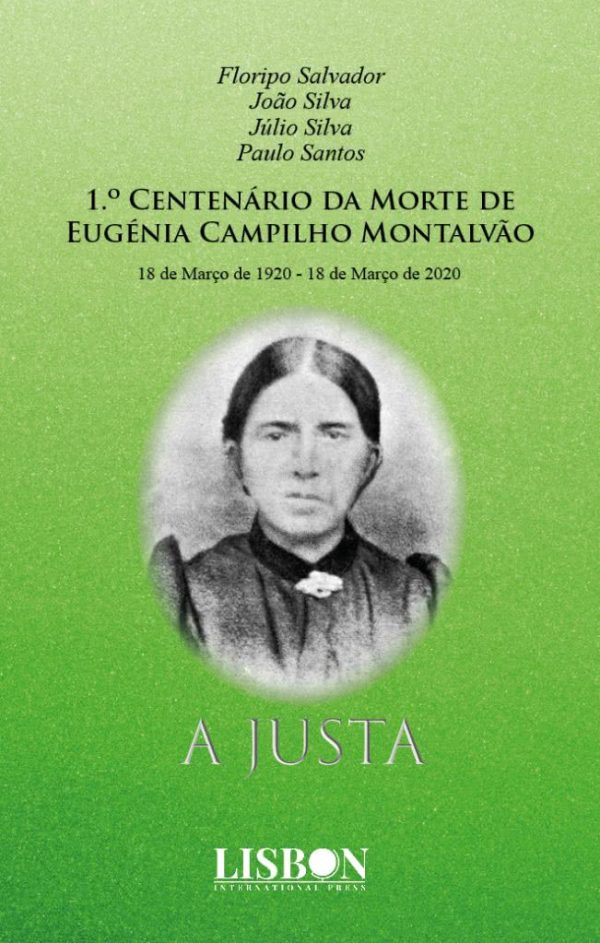 1.º Centenário da Morte de Eugénia Campilho Montalvão A Justa