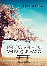 Pelos Velhos Vales que Vago