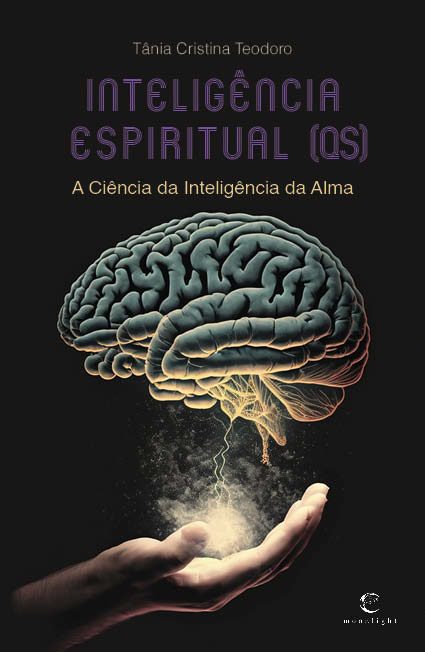 INTELIGÊNCIA ESPIRITUAL (QS) - A Ciência da Inteligência da Alma