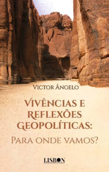 Vivências e Reflexões Geopolíticas: Para onde vamos?