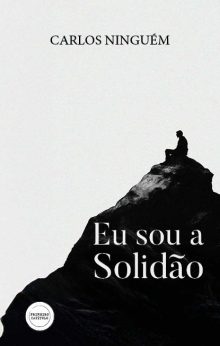 Eu sou a Solidão