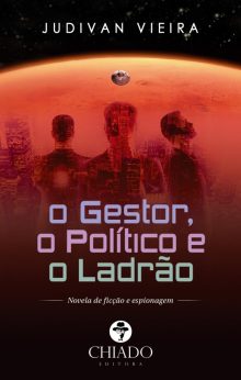 O Gestor, o Político e o Ladrão