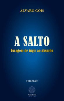 A Salto - CORAGEM DE FUGIR AO ABSURDO