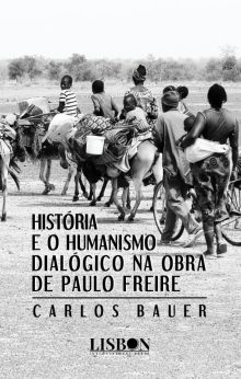 História e o humanismo dialógico na obra de Paulo Freire