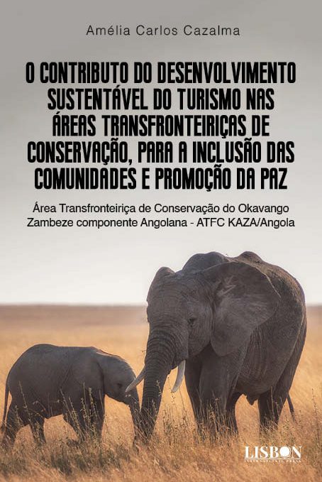 O Contributo do Desenvolvimento Sustentável do turismo nas Áreas Transfronteiriças de conservação, para a inclusão das Comunidades e Promoção da Paz
