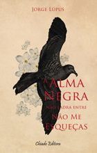 A Alma Negra não Ladra entre não Me Esqueças